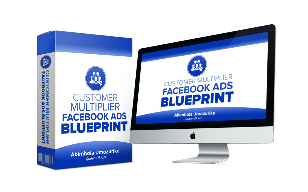 CUSTOMER MULTIPLIER FACEBOOK ADS BLUEPRINT